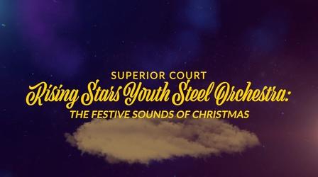 Video thumbnail: Superior Court Rising Stars Youth Steel Orchestra: "The Festive Sounds of Christmas" Superior Court Rising Stars Youth Steel Orchestra: "The Fest