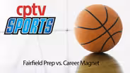 Boys Basketball Fairfield Prep v Career Magnet (02/19/16)