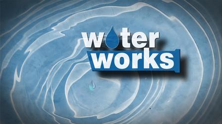 Video thumbnail: Water Works Water Works (Preview)