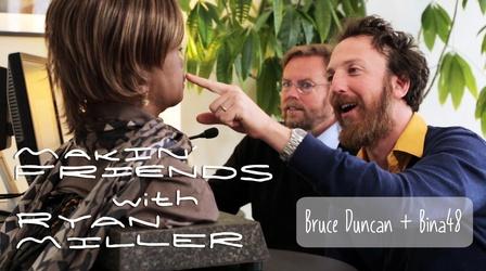 Video thumbnail: Makin Friends with Ryan Miller Consciousness Soup with Bruce Duncan and Bina48