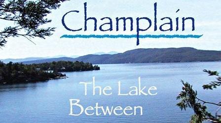 Video thumbnail: From The Archives Champlain: The Lake Between