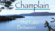 Champlain: The Lake Between
