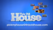 Looking for the Next “This Old House” 