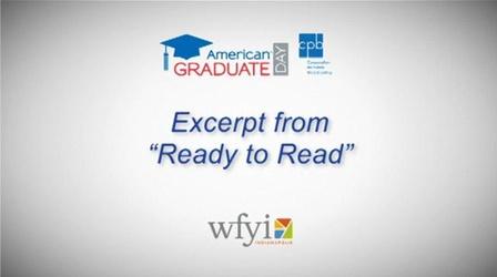 Video thumbnail: American Graduate: Lets Make it Happen Excerpt from “Ready to Read” - AmGrad Day 2013
