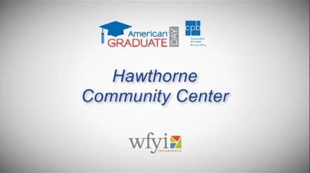 Video thumbnail: American Graduate: Lets Make it Happen Hawthorne Community Center - AmGrad Day 2013