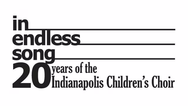 In Endless Song: 20 Years of the Indianapolis Children's Choir