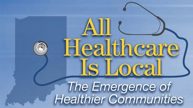 All Healthcare is Local: The Emergence of Healthier Communities 