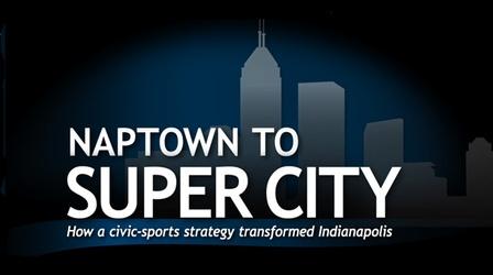 Video thumbnail: Naptown to Super City Naptown to Super City