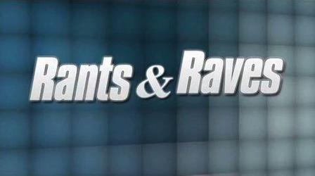 Video thumbnail: Beat the Press Beat The Press: Rants, Raves!