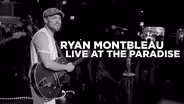 Ryan Montbleau: Live at the Paradise