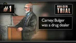 Carney: Bulger was a Drug Dealer