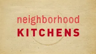 A New Season of Neighborhood Kitchens!