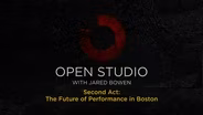 Second Act: The Future of Performance in Boston Preview