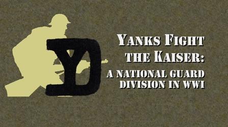 Video thumbnail: NEPM Documentaries Yanks Fight the Kaiser
