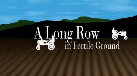 Video thumbnail: NEPM Documentaries A Long Row in Fertile Ground (with Studio Discussion)