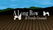 A Long Row in Fertile Ground (with Studio Discussion)