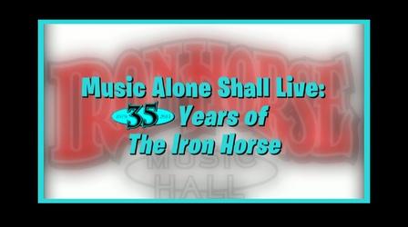 Video thumbnail: NEPM Documentaries Music Alone Shall Live: 35 Years of The Iron Horse