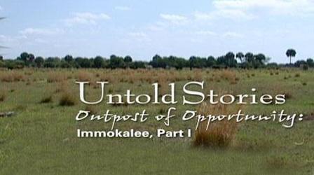 Video thumbnail: Untold Stories Immokalee: Outpost of Opportunity