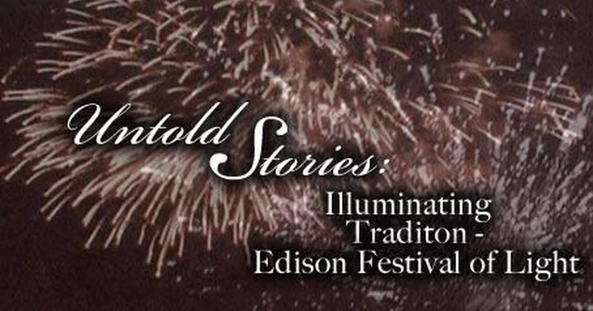 Untold Stories Edison Festival of Light PBS