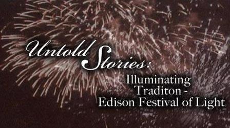 Video thumbnail: Untold Stories Edison Festival of Light