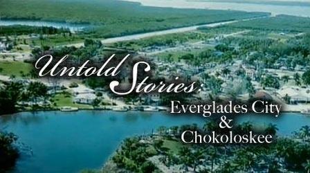 Video thumbnail: Untold Stories Everglades City and Chokoloskee