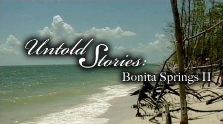Video thumbnail: Untold Stories Bonita Springs Part 2