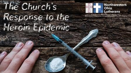 Video thumbnail: WGTE Town Hall Series WGTE Town Hall: The Church's Response To The Heroin Epidemic
