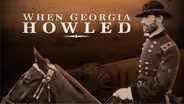 When Georgia Howled: Sherman on the March
