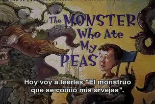 The Monster Who Ate My Peas (Espanol subs)