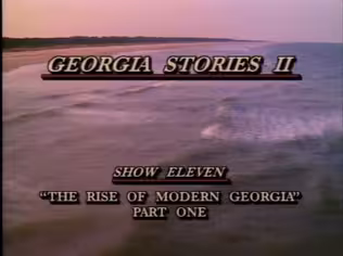 The Rise of Modern Georgia, Part I (season 2)