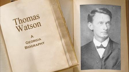 Video thumbnail: Georgia Stories Thomas Watson, A Georgia Biography