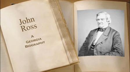 Video thumbnail: Georgia Stories John Ross, A Georgia Biography