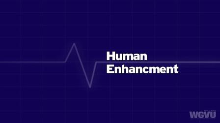 Video thumbnail: Family Health Matters Human Enhancement #1509