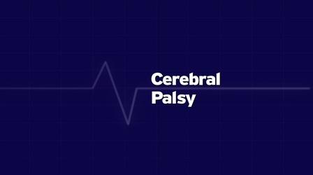 Video thumbnail: Family Health Matters Cerebral Palsy #1511
