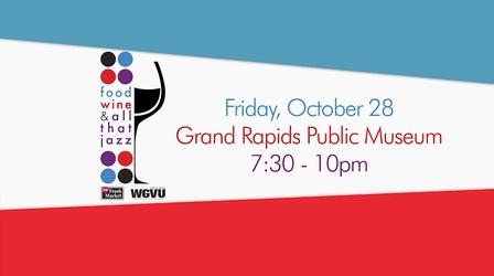 Video thumbnail: WGVU Presents Food, Wine and All That Jazz 2016