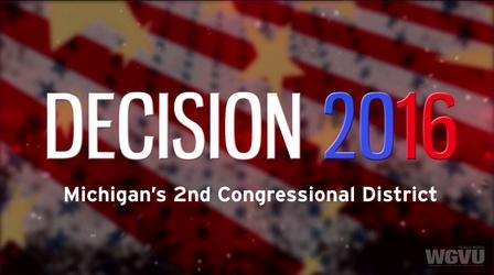 Video thumbnail: WGVU Presents Decision 2016 - Michigan's 2nd Congressional District