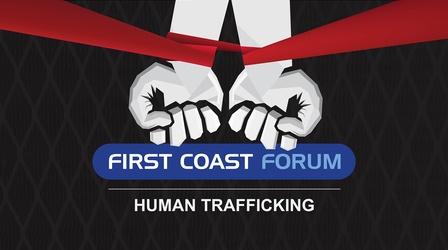Video thumbnail: First Coast Forum First Coast Forum - Human Trafficking