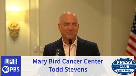 Video thumbnail: Press Club Mary Bird Perkins Cancer Center | Todd Stevens | 11/15/2021