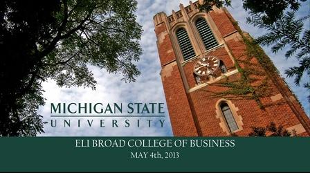 Video thumbnail: MSU Commencements 2013 Eli Broad College of Business Commencement Ceremony