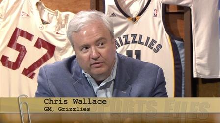 Video thumbnail: Sports Files Memphis Grizzlies General Manager Chris Wallace