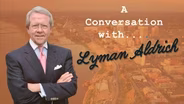 A Conversation with Lyman Aldrich