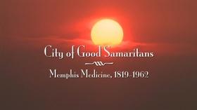 Video thumbnail: WKNO Documentaries The City of Good Samaritans: Memphis Medicine, 1819 - 1962