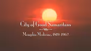 The City of Good Samaritans: Memphis Medicine, 1819 - 1962