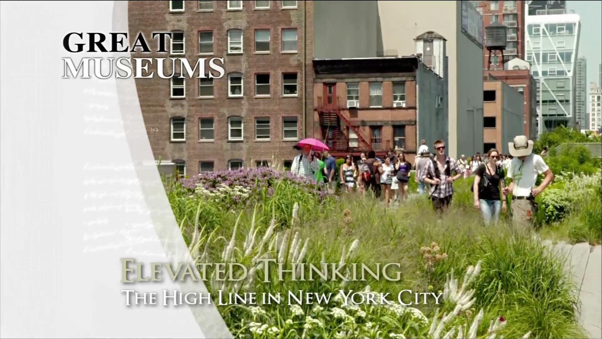 Great Museums: Elevated Thinking: The High Line in New York City 