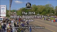 The 2014 World's Biggest Fish Fry Parade