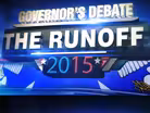 The Governor's Runoff Debate 2015