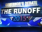 The Governor's Runoff Debate 2015