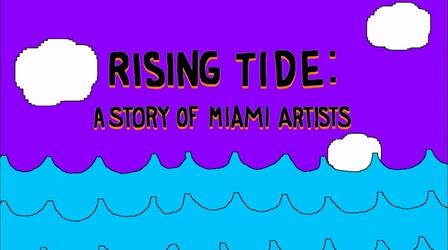 Video thumbnail: WLRN Documentaries Rising Tide: A Story of Miami Artists