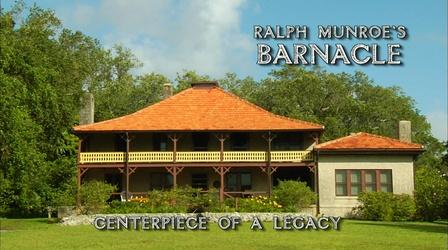 Video thumbnail: WLRN Documentaries Ralph Munroe’s Barnacle – Centerpiece of a Legacy