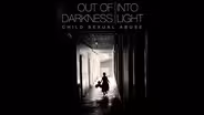 Out of Darkness, Into Light: Child Sexual Abuse